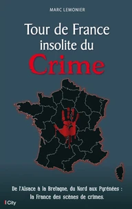 Tour de France insolite du crime