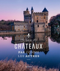  Hachette tourisme - Des châteaux pas comme les autres.