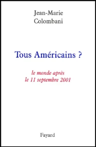 Tous Américains ? Le monde après le 11 septembre 2001