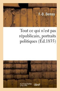 Tout ce qui n'est pas républicain, portraits politiques