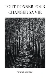 Tout donner pour changer sa vie