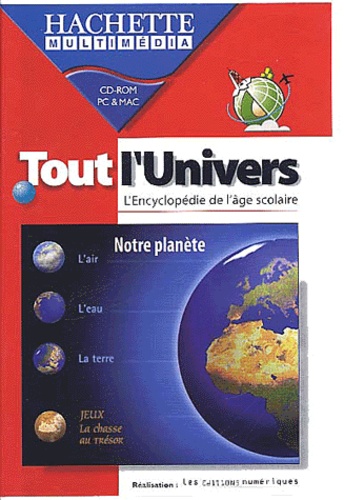  Hachette - Tout l'univers : Notre planète - CD-ROM.