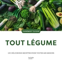  Hachette - Tout légumes - 100 délicieuses recettes pour toutes les saisons.