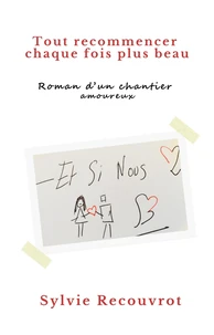 Tout recommencer chaque fois plus beau