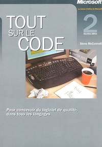 Steve McConnell - Tout sur le code - Pour concevoir du logiciel de qualité.