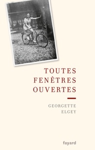 Georgette Elgey - Toutes fenêtres ouvertes.