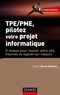 Hugues Bernet-Rollande - TPE/PME, pilotez votre projet informatique - 5 étapes pour réussir votre site Internet ou logiciel sur mesure.