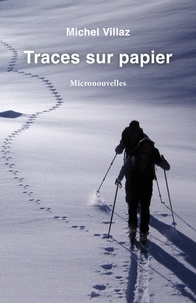 Michel Villaz - Traces sur papier - Micronouvelles.