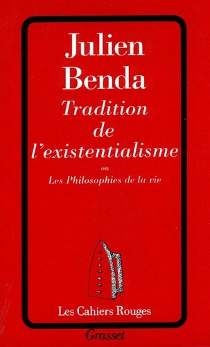 Tradition de l'existentialisme ou Les philosophies de la vie