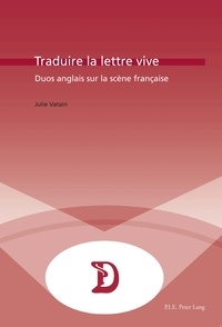 Julie Vatain - Traduire la lettre vive - Duos anglais sur la scène française.
