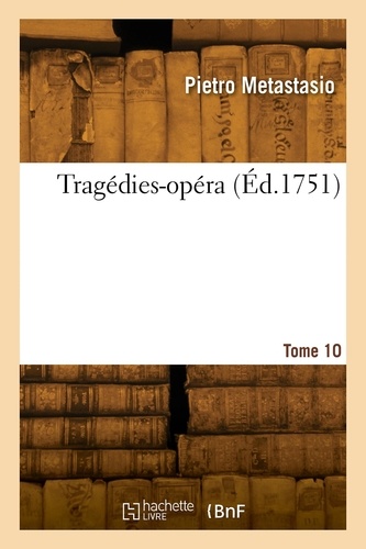 Tragédies-opéra. Tome 10