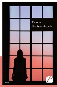  Victoria - Trahison virtuelle.