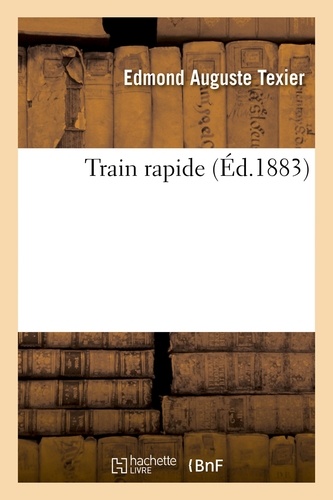 Edmond Auguste Texier - Train rapide.