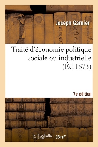 Traité d'économie politique sociale ou industrielle 7e édition