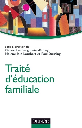 Geneviève Bergonnier-Dupuy et Hélène Join-Lambert - Traité d'éducation familiale.