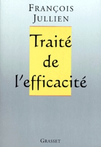 François Jullien - Traité de l'efficacité.