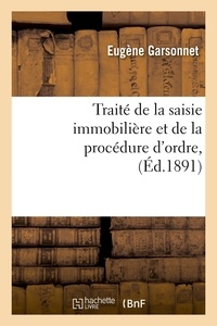 Eugène Garsonnet - Traité de la saisie immobilière et de la procédure d'ordre, (Éd.1891).