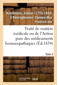 Samuel Hahnemann - Traité de matière médicale ou de l'Action pure des médicaments homoeopathiques. Tome 2.
