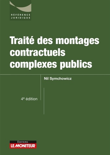 Nil Symchowicz - Traité des contrats contractuels complexes publics.