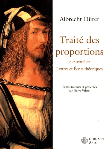 Albrecht Dürer et Pierre Vaisse - Traité des proportions - Lettres et écrits théoriques.