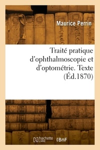 Elie Perrin - Traité pratique d'ophthalmoscopie et d'optométrie.
