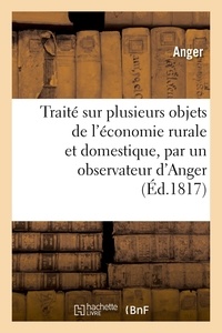  Anger - Traité pratique sur plusieurs objets de l'économie rurale et domestique, par un observateur d'Anger.