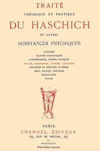 Amici Librorum - Traité théorique et pratique du haschich et autres substances psychiques.