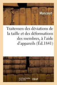 Traitemen des déviations de la taille et des déformations des membres, à l'aide d'appareils simples