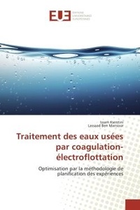 Issam Ksentini et Lassaad Ben Mansour - Traitement des eaux usées par coagulation-électroflottation - Optimisation par la méthodologie de planification des expériences.