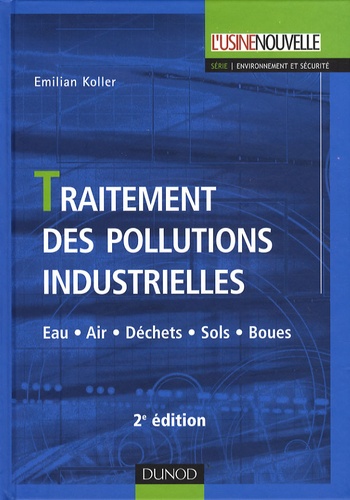 Emilian Koller - Traitement des pollutions industrielles - Eau, air, déchets, sols, boues.