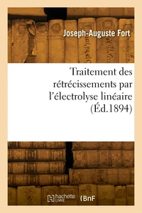 Traitement des rétrécissements par l'électrolyse linéaire