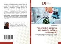 El Hassane Sidibé - Traitement du cancer du sein avec des huiles de cEphalopodes - Les activitEs anti-tumorales des lipides extraits des co-produits de poulpe et de calmar.