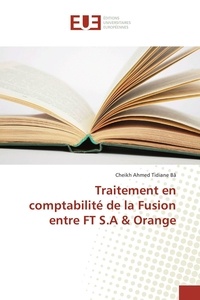 Bâ cheikh ahmed Tidiane - Traitement en comptabilité de la Fusion entre FT S.A & Orange.
