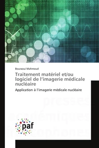 Traitement matériel et/ou logiciel de l'imagerie médicale nucléaire