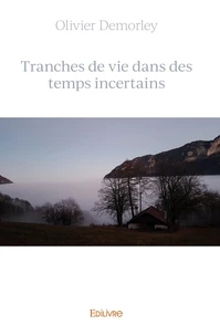 Tranches de vie dans des temps incertains