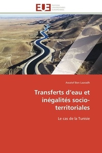 Laaradh awatef Ben - Transferts d'eau et inégalités socio-territoriales - Le cas de la Tunisie.