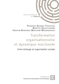 Transformation organisationnelle et dynamique marchande
