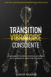 Transition Vibratoire Consciente