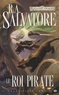 R. A. Salvatore - Transitions Tome 2 : Le roi pirate.