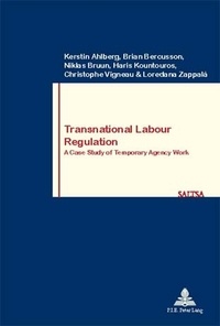 Kerstin Ahlberg - Transnational labour regulation a case study of temporary agency work.