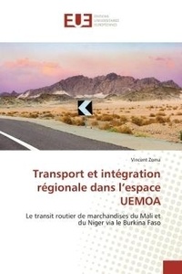 Vincent Zoma - Transport et intégration régionale dans l'espace UEMOA - Le transit routier de marchandises du Mali et du Niger via le Burkina Faso.
