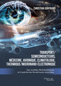 Transport/ Semiconducteurs,  Médecine, Avionique, Climatologie, Thermique/MicroNano-Electronique
