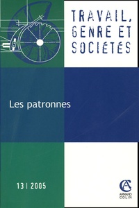 Laura-Lee Downs et Jacqueline Laufer - Travail, genre et sociétés N° 13, 2005 : Les patronnes.