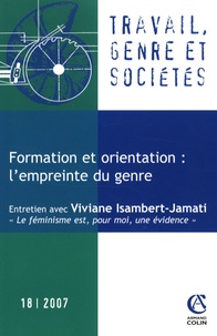 Françoise Vouillot et Viviane Isambert-Jamati - Travail, genre et sociétés N° 18, Février 2007 : Formation et orientation : l'empreinte du genre.