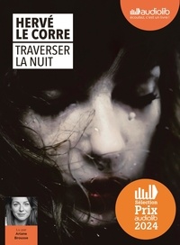 Hervé Le Corre - Traverser la nuit. 1 CD audio MP3