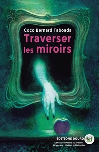 Coco bernard Taboada - Traverser les miroirs.
