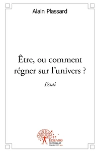 Être, ou comment régner sur l'univers ?