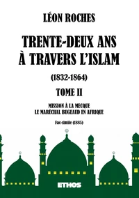 Trente-deux ans à travers l'Islam 1832-1864