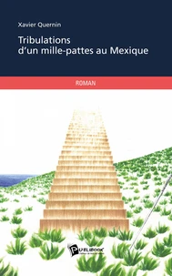 Tribulations d'un mille-pattes au Mexique