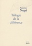 Toni Negri - Trilogie de la différence.